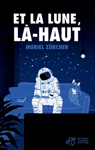 Et la lune, là-haut - Muriel Zürcher