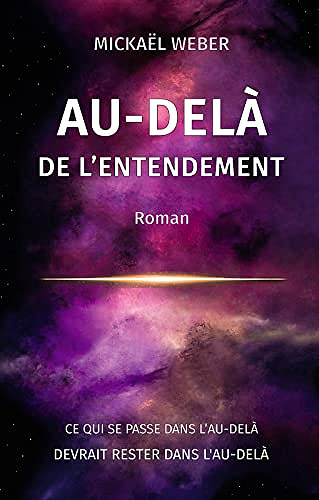 Au-delà de l'entendement - Mickaël Weber (2022)