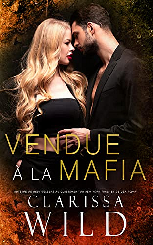 Vendue à la mafia: (Mafia Dellucci t. 1) Clarissa Wild (2022)