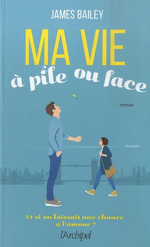 Ma vie à pile ou face - James Bailey (2022)
