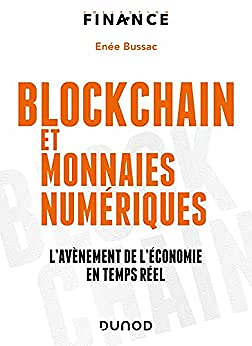 Blockchain et monnaies numériques : L'avènement de l'économie en temps réel (Finance) - Enée Bussac (2022)