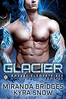 Glacier (Amours élémentaires t. 1) - Miranda Bridges et Kyra Snow (2022)
