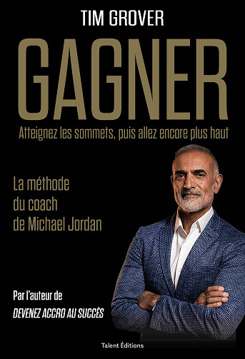 GAGNER: La méthode du coach de Michael Jordan - Tim Grover (2022)
