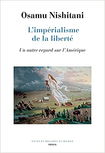 L’impérialisme de la liberté : un autre regard sur l'Amérique - Osamu Nishitani (2022)