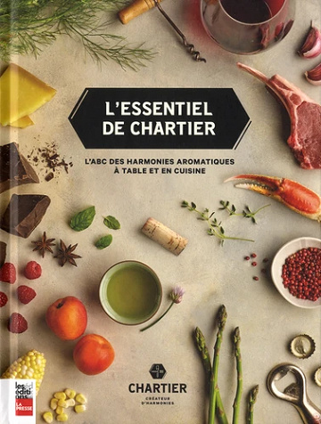 L'essentiel de Chartier - L'ABL'essentiel de Chartier : L'ABC des harmonies aromatiques à table et en cuisine - François Chartier
