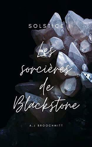 Solstice T1 : Les sorcières de Blackstone - A.J. Broochmitt (2022)