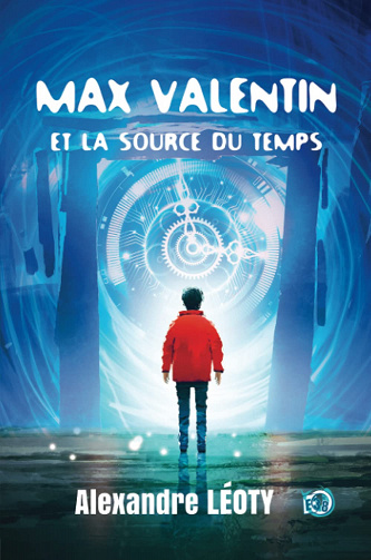 Max Valentin et la source du temps - Alexandre Léoty (2022)