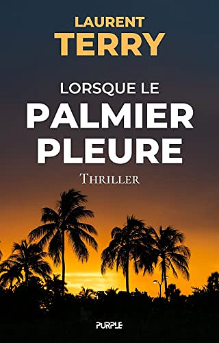 Lorsque le palmier pleure - Laurent Terry (2022)