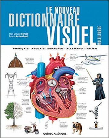 Le Nouveau dictionnaire visuel multilingue : Français, anglais, espagnol, allemand, italien - Jean-Claude Corbeil et Collectif
