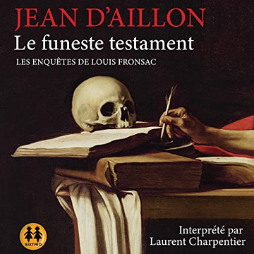 Le funeste testament: Les enquêtes de Louis Fronsac - Jean d'Aillon (2021)