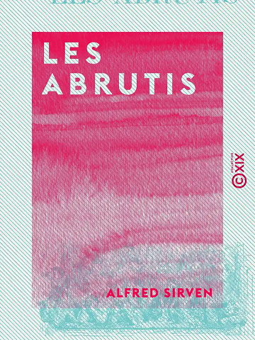 Alfred Sirven - Les Abrutis