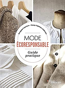 Mode écoresponsable. Guide pratique - Morgane Leprince et Fanny Enjolras-Galitzine (2022)
