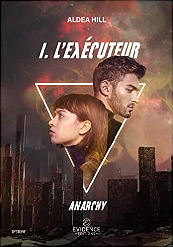 Anarchy tome 1: L'exécuteur - Aldea Hill (2022)