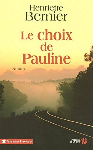 Le Choix de Pauline - Henriette Bernier