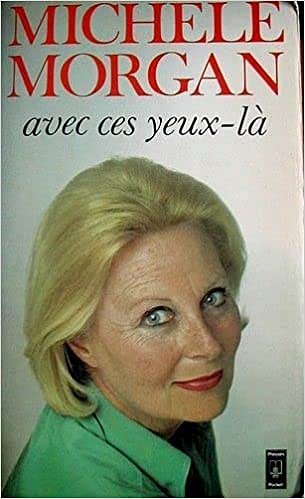Avec ces yeux-là - Michèle Morgan