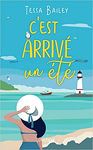 C'est arrivé un été - Tessa Bailey (2022)