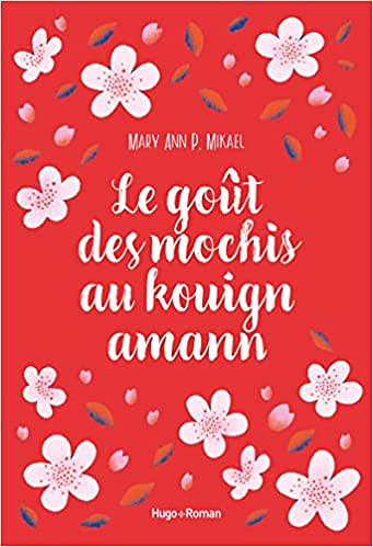 Le goût des Mochis au Kouign Amann - Ann Mary P. Mikael (2022)