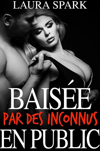 Baisée par des Inconnus en Public! - Laura Spark