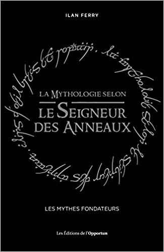 La Mythologie selon Le Seigneur des anneaux - Ilan Ferry (2022)