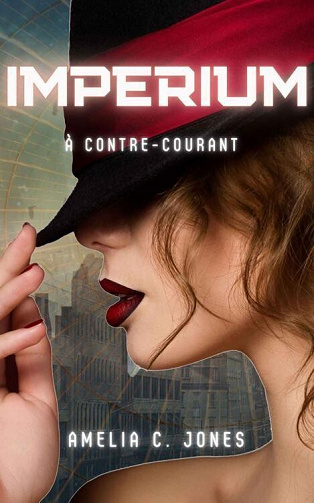 Imperium, Tome 1 : À contre courant - Amelia C .Jones (2022)