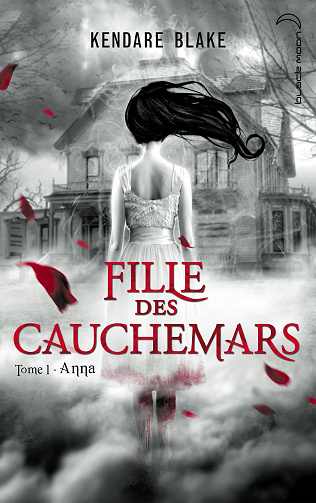 Kendare Blake - Fille des cauchemars, Tome 1: Anna