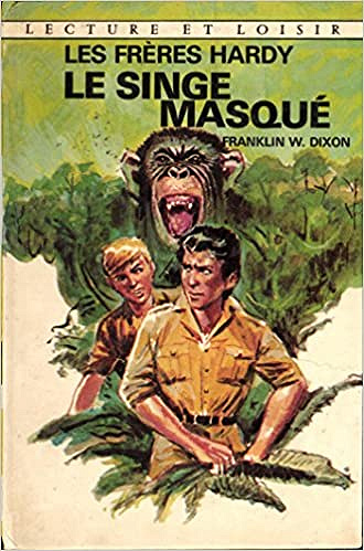 Les Frères Hardy, Tome 51 : Le Singe masqué - Franklin W. Dixon