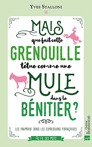 Mais que fait dans le bénitier cette grenouille têtue comme une mule ? - Yves Stalloni (Rentrée Littérature 2022)
