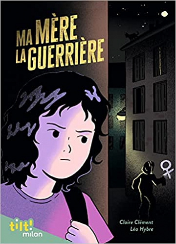 Ma mère la guerrière - Claire Clément & Léa Hybre (2022)