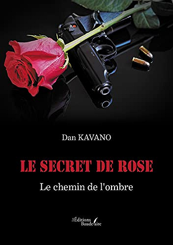 Le secret de Rose – Le chemin de l'ombre - Dan Kavano (2022)