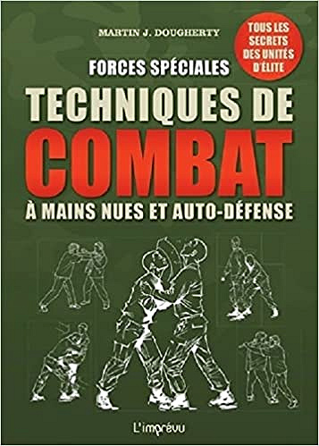 Martin J. Dougherty - Forces spéciales: Techniques de combat à mains nues et auto-défense