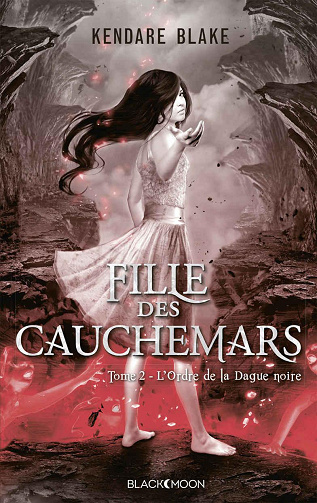 Kendare Blake - Fille des cauchemars, Tome 2: L'Ordre de la dague noire