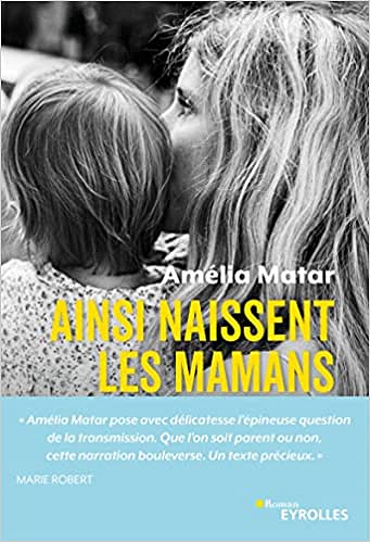 Ainsi naissent les mamans - Amélia Matar (2022)