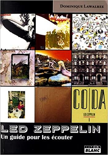 Dominique Lawalrée, "Led Zeppelin : Un guide pour les écouter"