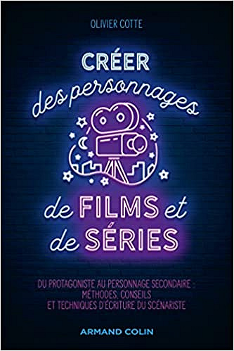 Créer des personnages de films et de séries - Olivier Cotte (2022)