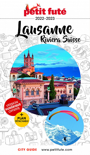 Guide Lausanne 2022-2023 Petit Futé: RIVIERA SUISSE - Auzias d. / labourdette j. & alter (2022)