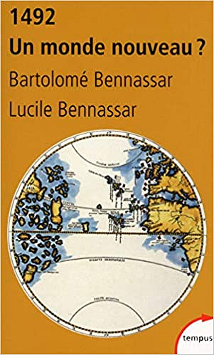 1492, Un monde nouveau ? - Bartolomé Bennassar & Lucile Bennassar - Bartolomé Bennassar
