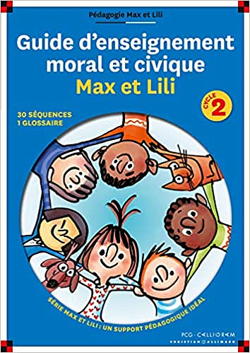 Guide enseignement moral et civique Max et Lili - Cycle 2 - Dominique de Saint-Mars
