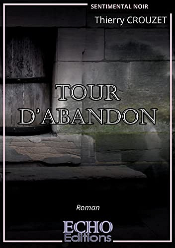 Tour d'abandon - Thierry Crouzet (2022)