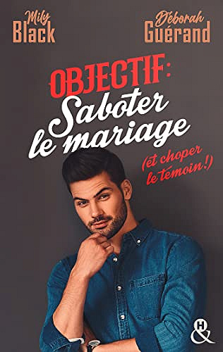 Objectif : saboter le mariage (et choper le témoin !) (&H DIGITAL) Mily Black (2022)