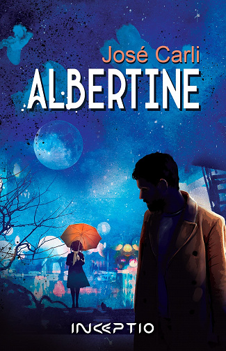 Albertine - José Carli (Rentrée Littérature 2022)