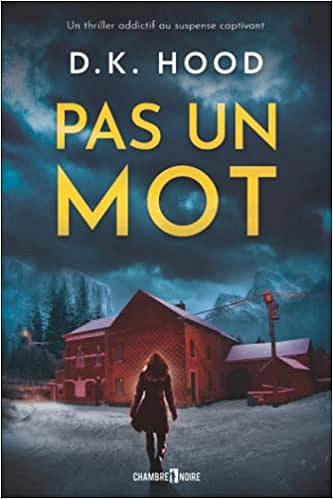 Pas un mot: Un thriller addictif au suspense captivant - D.K. Hood (2022)