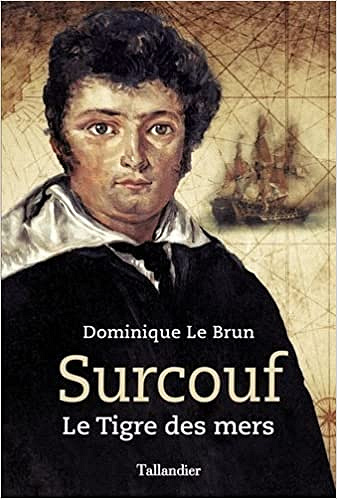 Surcouf, le Tigre des mers - Dominique le Brun (2022)