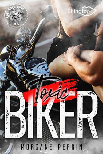 Toxic Biker, Tome 3 : Choose Us - Morgane Perrin (2022)