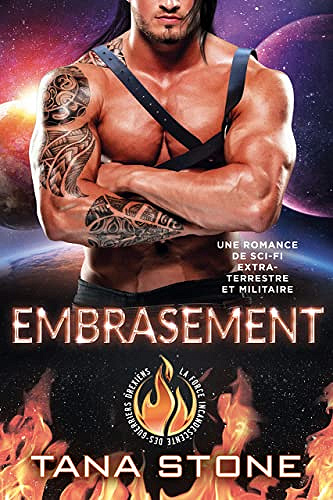 EMBRASEMENT (La Force incandescente des guerriers drexiens t. 1) Tana Stone (2022)