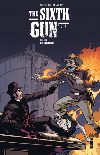 The sixth Gun - Tome 03 - Enchaîné