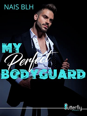 My perfect bodyguard - Nais Blh (2022)