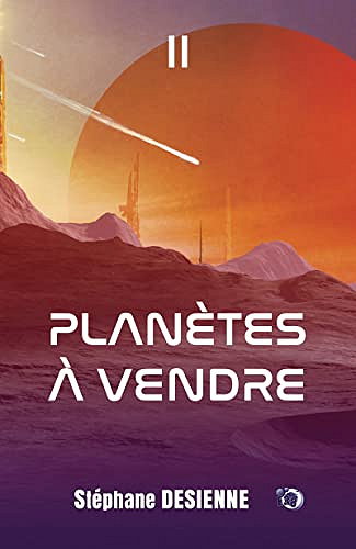 Planètes à vendre: Tome 2 - Stéphane Desienne (2022)