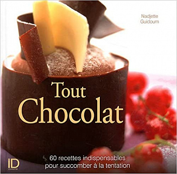 Nadjette Guidoum, "Tout chocolat : 60 recettes indispensables pour succomber à la tentation"