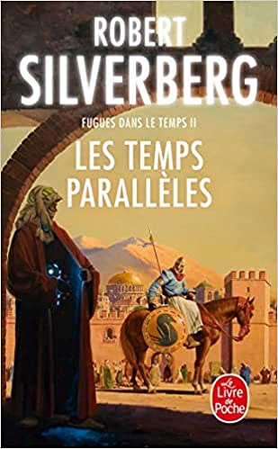 Robert Silverberg, "Les temps parallèles"