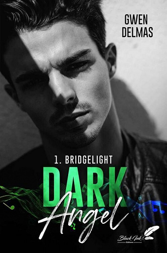 Dark Angel, Tome 1 : Bridgelight - Gwen Delmas (2022)